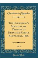 The Churchman's Magazine, or Treasury of Divine and Useful Knowledge, 1806, Vol. 3 (Classic Reprint)