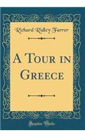 A Tour in Greece (Classic Reprint)