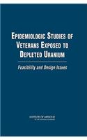 Epidemiologic Studies of Veterans Exposed to Depleted Uranium