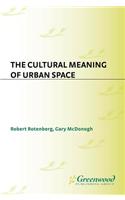 The Cultural Meaning of Urban Space