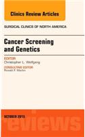 Cancer Screening and Genetics, an Issue of Surgical Clinics