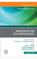 Anesthesia in Otolaryngology, an Issue of Otolaryngologic Clinics of North America