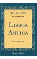 Lisboa Antiga (Classic Reprint)