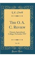 The O. A. C. Review, Vol. 30: Ontario Agricultural College; November 1917 (Classic Reprint)