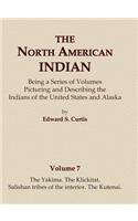 North American Indian Volume 7 - The Yakima, The Klickitat, Salishan Tribes of the Interior, The Kutenai