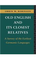 Old English and its Closest Relatives