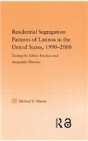 Residential Segregation Patterns of Latinos in the United States, 1990-2000