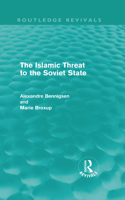 The Islamic Threat to the Soviet State (Routledge Revivals)