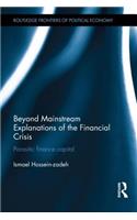 Beyond Mainstream Explanations of the Financial Crisis
