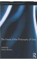 The Future of the Philosophy of Time