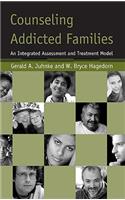 Counseling Addicted Families: An Integrated Assessment and Treatment Model