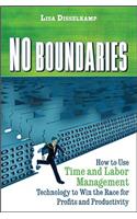 No Boundaries: How to Use Time and Labor Management Technology to Win the Race for Profits and Productivity