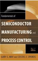 Fundamentals of Semiconductor Manufacturing and Process Control