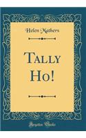 Tally Ho! (Classic Reprint)