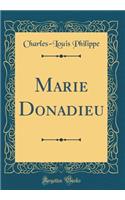 Marie Donadieu (Classic Reprint)