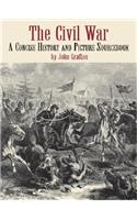 The Civil War: A Concise History and Picture Sourcebook