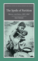 Spoils of Partition: Bengal and India, 1947-1967