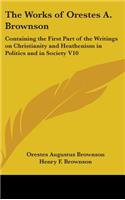 The Works Of Orestes A. Brownson