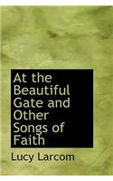 At the Beautiful Gate and Other Songs of Faith