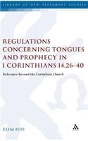 Regulations Concerning Tongues and Prophecy in 1 Corinthians 14.26-40