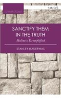 Sanctify Them in the Truth: Holiness Exemplified