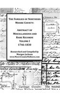 Families of Northern Moore County - Abstract of Miscellaneous and Rare Records, Volume I