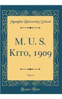 M. U. S. Kito, 1909, Vol. 4 (Classic Reprint)