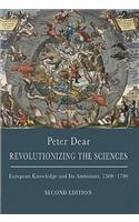 Revolutionizing the Sciences: European Knowledge and Its Ambitions, 1500-1700 - Second Edition