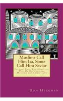 Muslims Call Him Isa, Some Call Him Savior