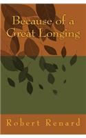 Because of a Great Longing