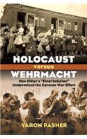Holocaust Versus Wehrmacht