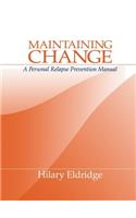 Maintaining Change: A Personal Relapse Prevention Manual(English)