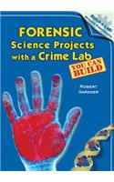 Forensic Science Projects with a Crime Lab You Can Build: (Build-A-Lab! Science Experiments)