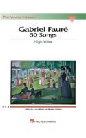 Gabriel Faure: 50 Songs: The Vocal Library High Voice