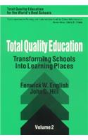 Total Quality Education: Transforming Schools Into Learning Places