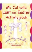 My Catholic Lent and Easter Activity Book: Reproducible Sheets for Home and School