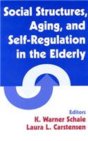 Social Structures, Aging, and Self-Regulation in the Elderly