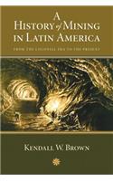 A History of Mining in Latin America