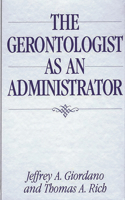 Gerontologist as an Administrator