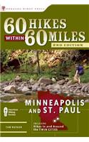 60 Hikes Within 60 Miles: Minneapolis and St. Paul: Includes Hikes in and Around the Twin Cities