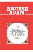 Brother Adam- In Search of the Best Strains of Bees