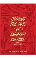 Joining the Dots of Sneaker Culture: The Sneaker Connect the Dots