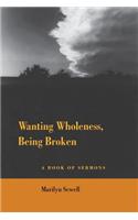 Wanting Wholeness, Being Broken