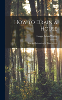 How to Drain a House