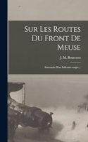 Sur Les Routes Du Front De Meuse: Souvenirs D'un Infirmier-major...