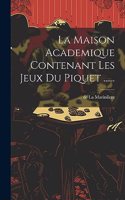 Maison Academique Contenant Les Jeux Du Piquet ......