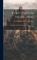 Eight Days In Heidelberg