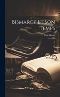 Bismarck et son temps