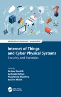 Internet of Things and Cyber Physical Systems: Security and Forensics(Advances in Cybersecurity Management)