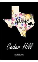 Home - Cedar Hill - Notebook: Blank Personalized Customized City Name Texas Home Notebook Journal Dotted for Women & Girls. TX Texas Souvenir, University, College, 1st - 12th Gra